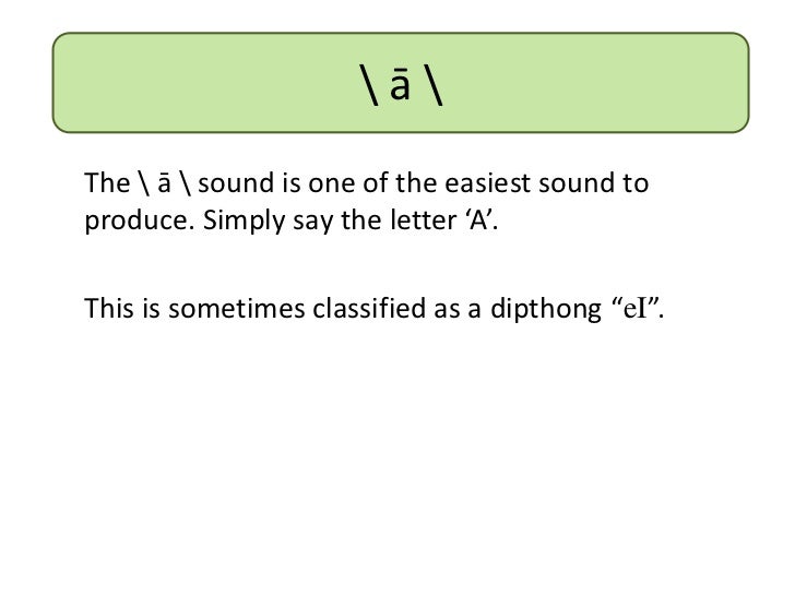 Pronunciation - A Sounds