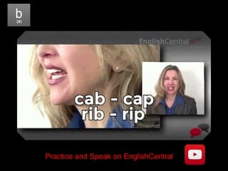 Practice and Speak on EnglishCentral
 