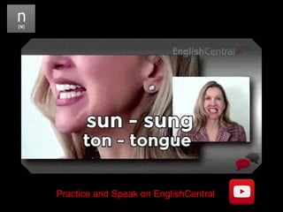 Practice and Speak on EnglishCentral
 