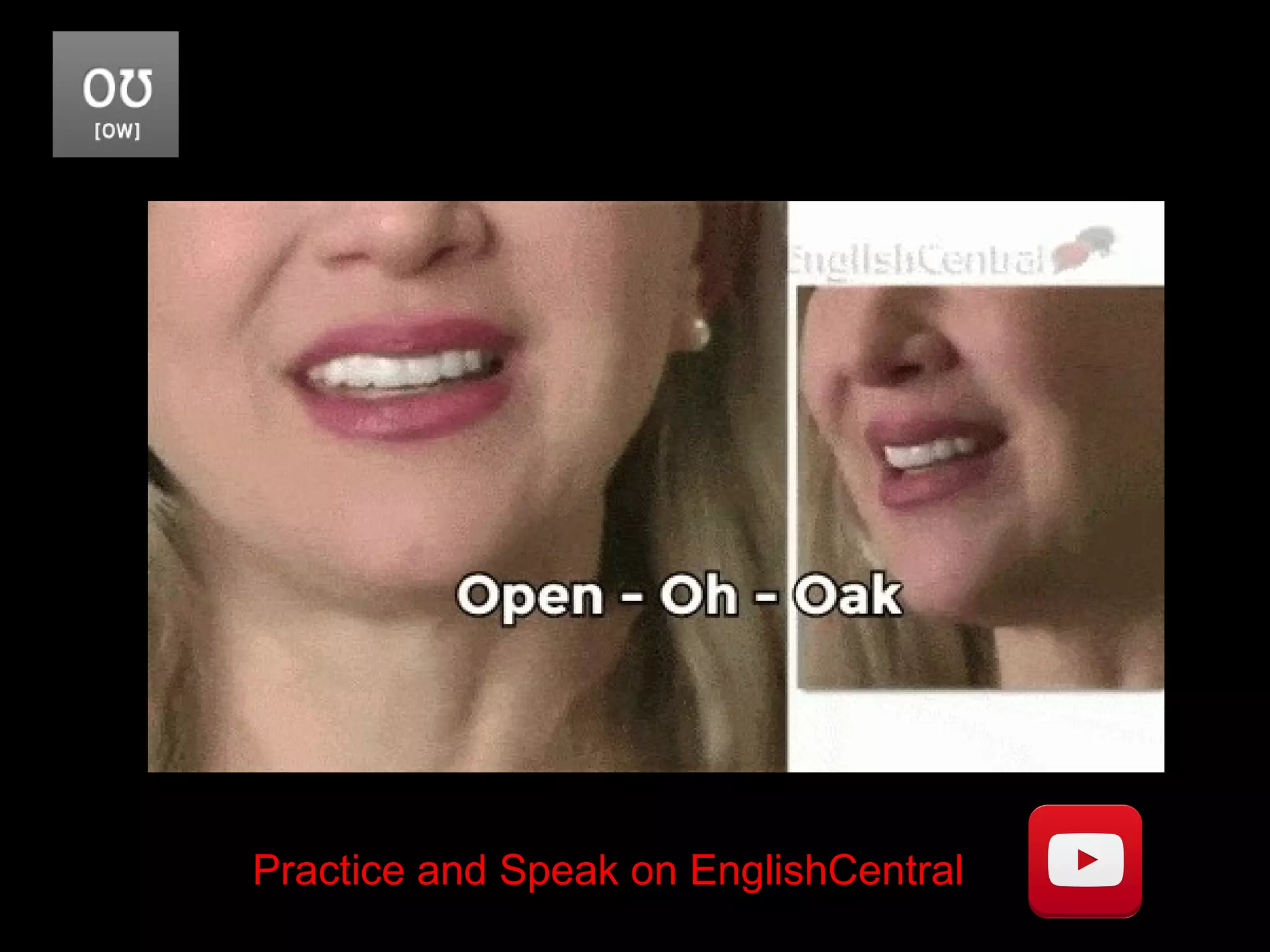 Practice and Speak on EnglishCentral
 