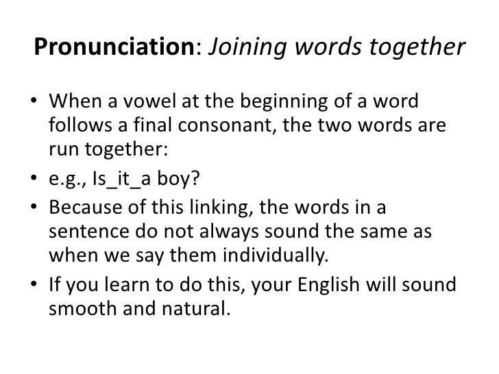 Pronunciation joining words together