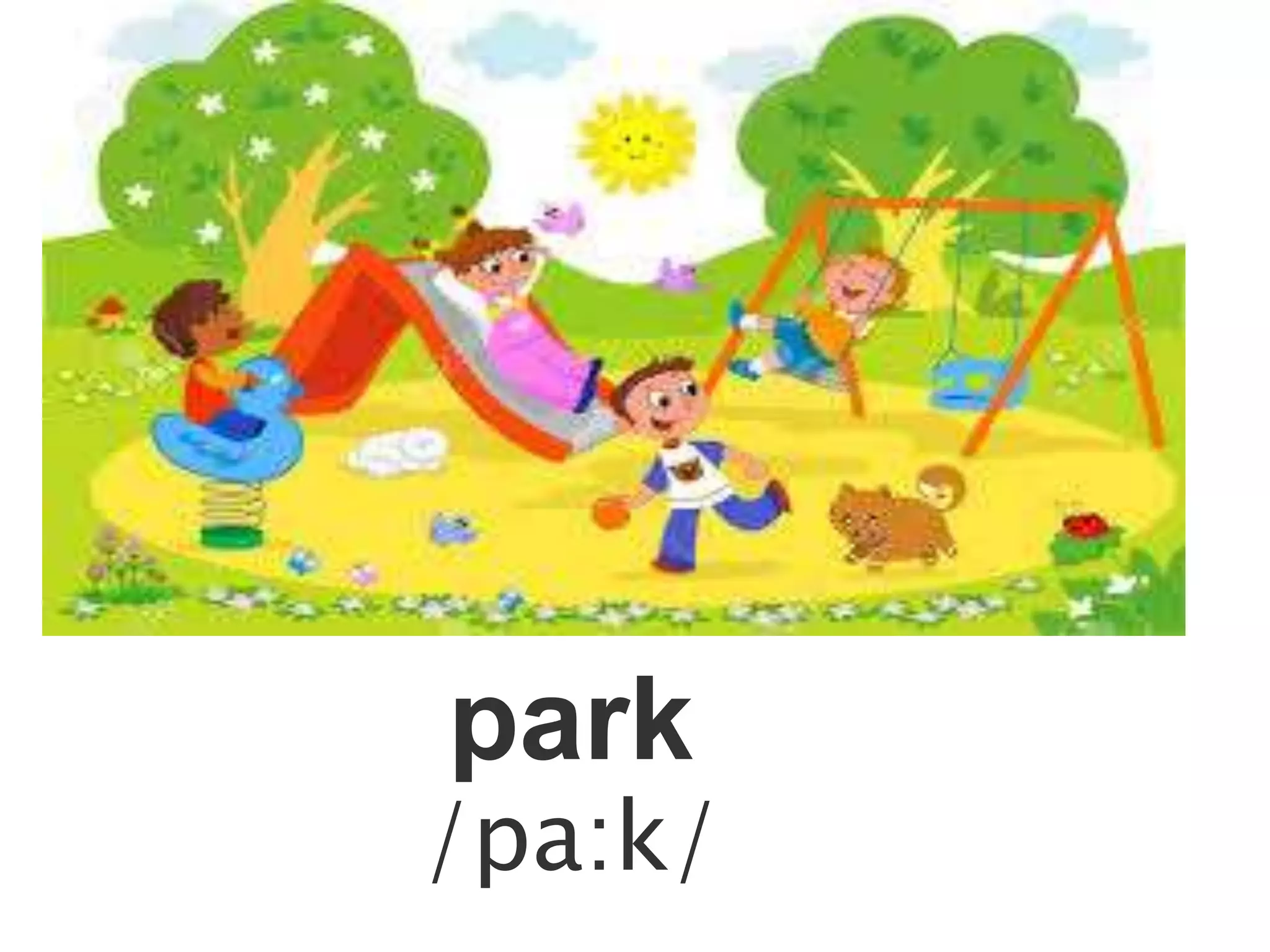 park
/pa:k/
 