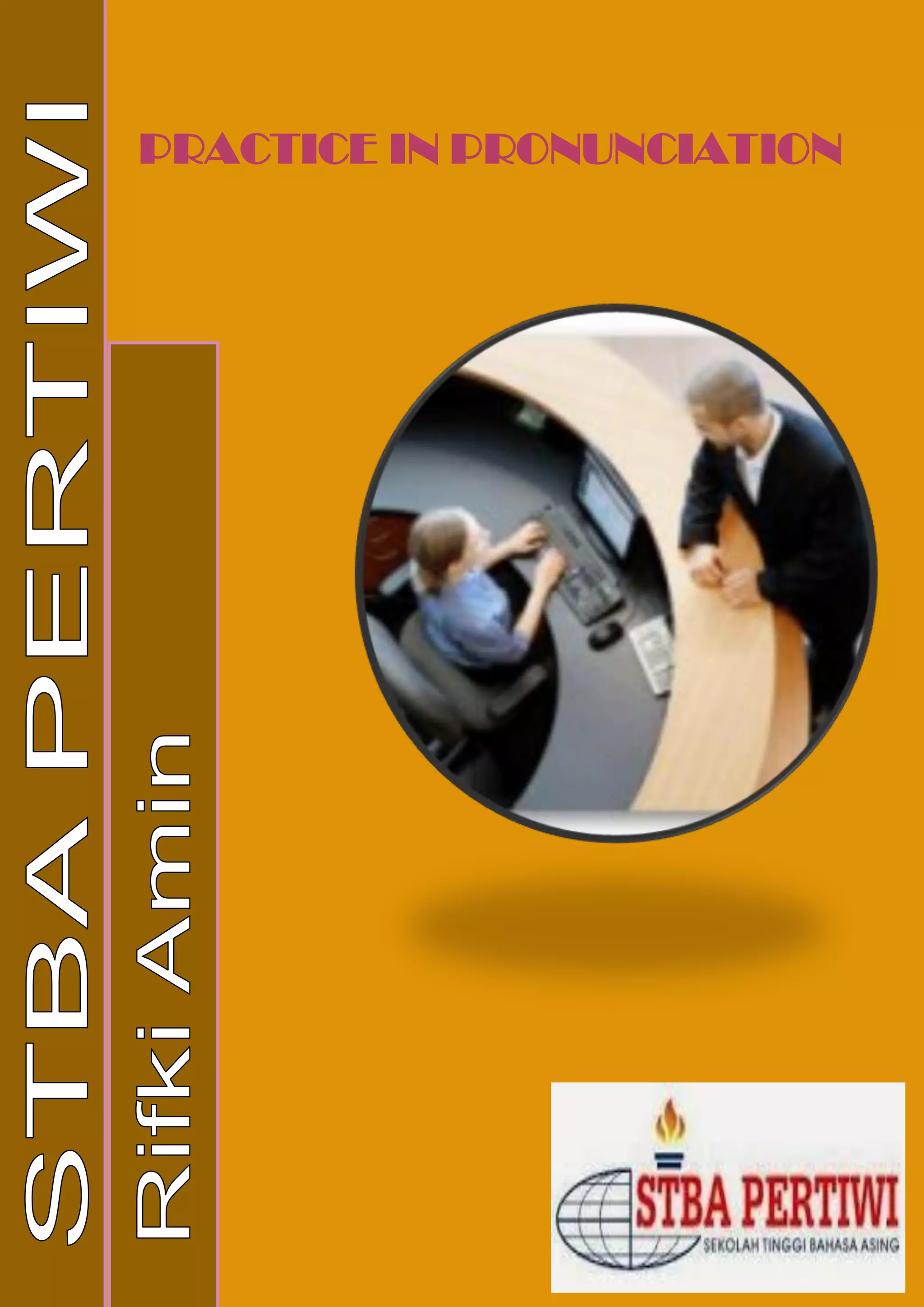 PRACTICE IN PRONUNCIATION
 