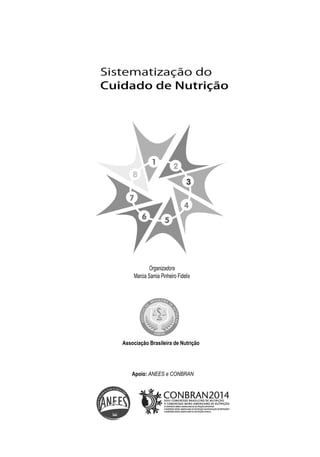 Organizadora
Marcia Samia Pinheiro Fidelix
Associação Brasileira de Nutrição
Apoio: ANEES e CONBRAN
 