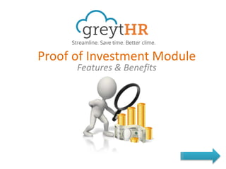 Proof of Investment Module
Features & Benefits
 