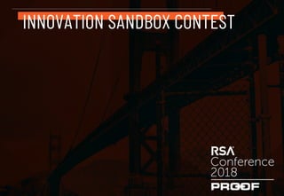 INNOVATION SANDBOX CONTEST
A RSAC também conta com o ISC – Innovation Sandbox Contest. O ISC teve início em 2005 e é um co...