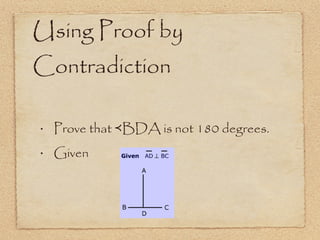 Using Proof by Contradiction Prove that ≺BDA is not 180 degrees. Given  