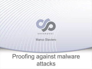 Marco Slaviero




Proofing against malware
         attacks
        PROOF AGAINST MALWARE
 