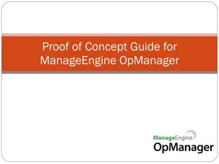 Proof of Concept Guide for ManageEngine OpManager 