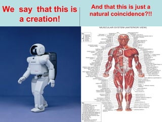 We say that this is
a creation!
And that this is just a
natural coincidence?!!
 