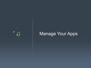 Manage Your Apps

 