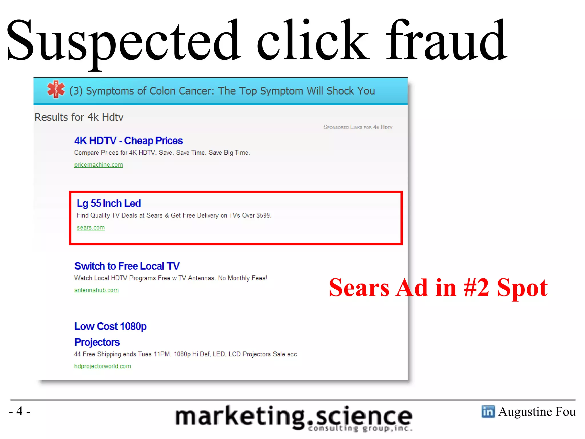 Suspected click fraud

Sears Ad in #2 Spot

-4-

Augustine Fou

 