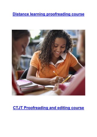 Distance learning proofreading course




CTJT Proofreading and editing course
 