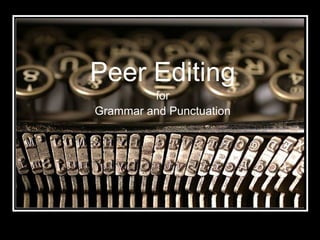 Peer Editing for Grammar and Punctuation 