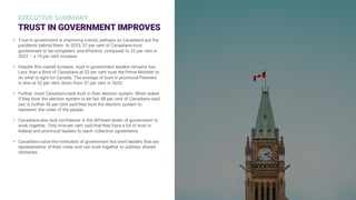 EXECUTIVE SUMMARY
TRUST IN GOVERNMENT IMPROVES
6
• Trust in government is improving overall, perhaps as Canadians put the
...