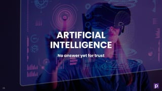 ARTIFICIAL
INTELLIGENCE
25
No answer yet for trust
 