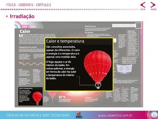 71
• Irradiação
 