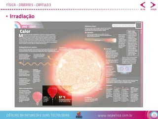 73
• Irradiação
 