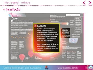 83
• Irradiação
 