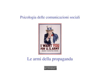 Psicologia delle comunicazioni sociali




    Le armi della propaganda