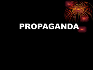 PROPAGANDA 