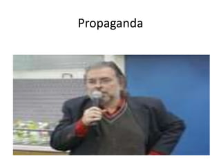 Propaganda

 