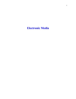 1 
Electronic Media 
 