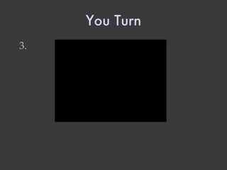 You Turn 3. 