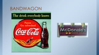 BANDWAGON
 