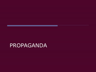 PROPAGANDA 