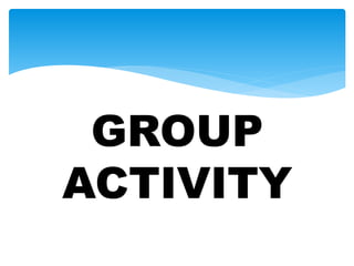 GROUP
ACTIVITY
 