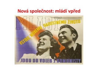 Nová společnost: mládí ř
 