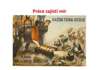 Práce zajistí mír
 