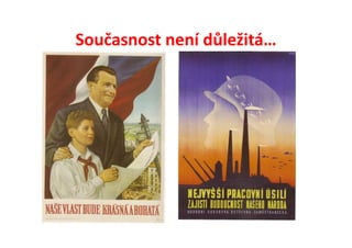 Současnost není důležitá…
 