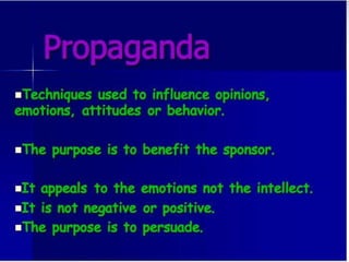 Propaganda to Influence viewers 