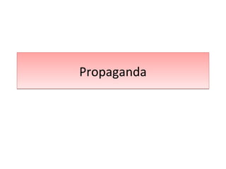 PropagandaPropaganda
 