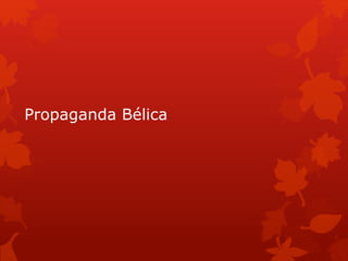 Propaganda Bélica
 