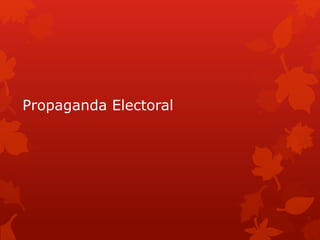 Propaganda Electoral
 