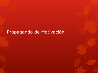 Propaganda de Motivación
 