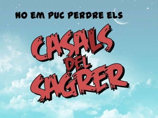 No em puc perdre els
 