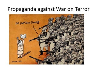 Propaganda against War on Terror 
 