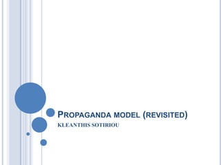 PROPAGANDA MODEL (REVISITED)
KLEANTHIS SOTIRIOU
 
