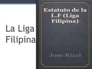 La Liga 
Filipina 
 