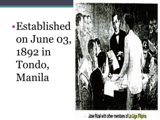 •Established 
on June 03, 
1892 in 
Tondo, 
Manila 
 