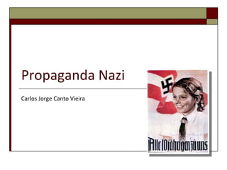 Propaganda Nazi Carlos Jorge Canto Vieira 