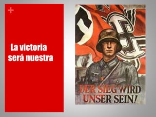 +
La victoria
será nuestra
 