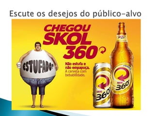 Escute os desejos do público-alvo
