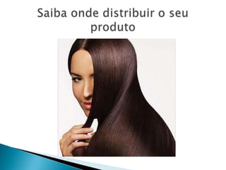 Saiba onde distribuir o seu produto