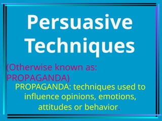 GRADE 8 propaganda techniques powerpoint.ppt