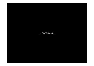 ... continua...
    continua
 